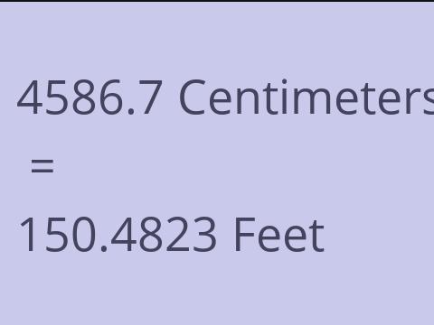 4586.7 CM TO FEET