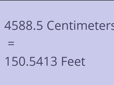 4588.5 CM TO FEET