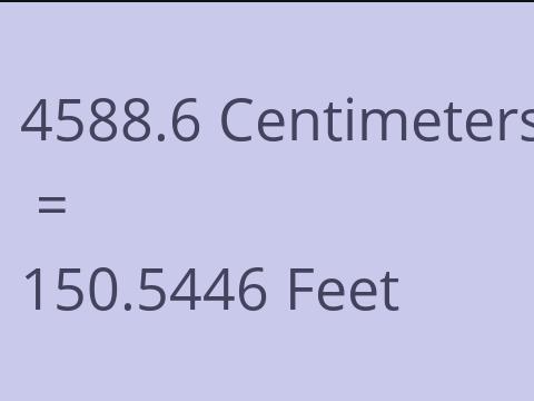 4588.6 CM TO FEET