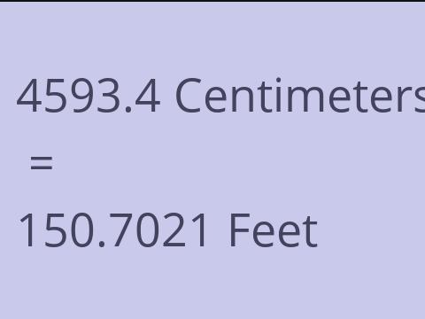 4593.4 CM TO FEET