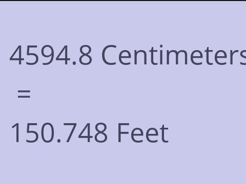 4594.8 CM TO FEET
