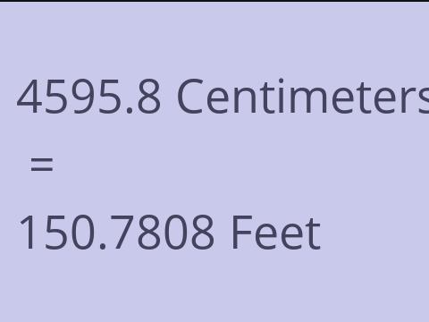 4595.8 CM TO FEET