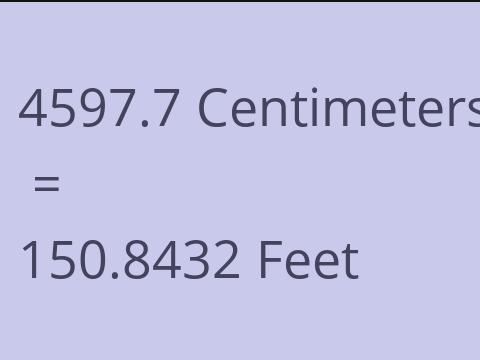 4597.7 CM TO FEET