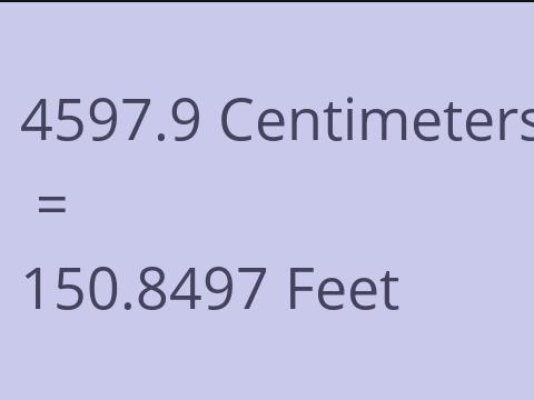 4597.9 CM TO FEET