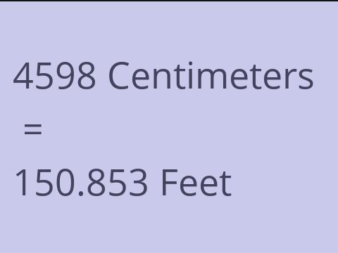 4598 CM TO FEET