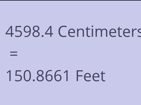 4598.4 CM TO FEET
