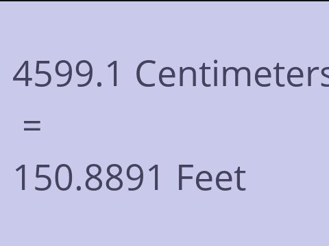 4599.1 CM TO FEET