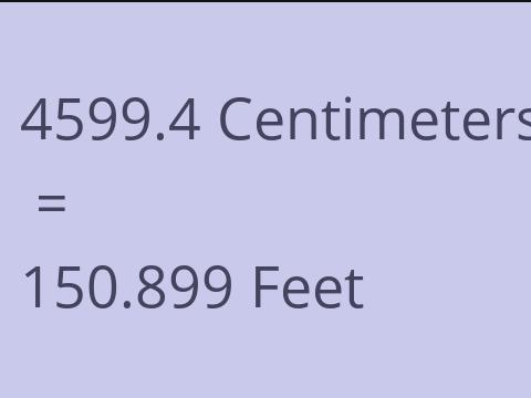 4599.4 CM TO FEET