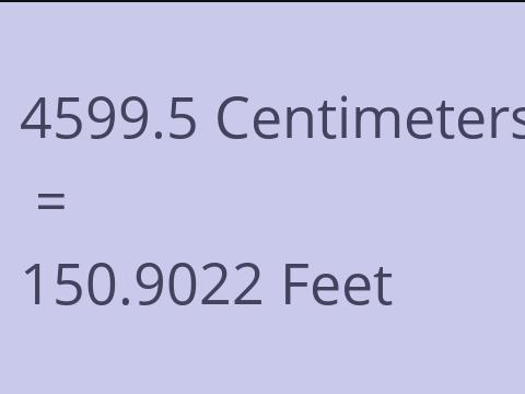 4599.5 CM TO FEET