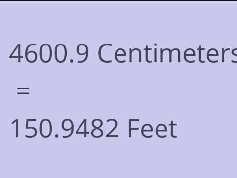 4600.9 CM TO FEET