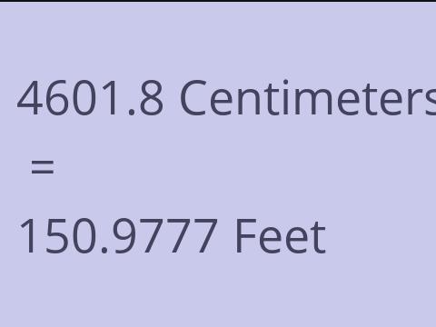 4601.8 CM TO FEET
