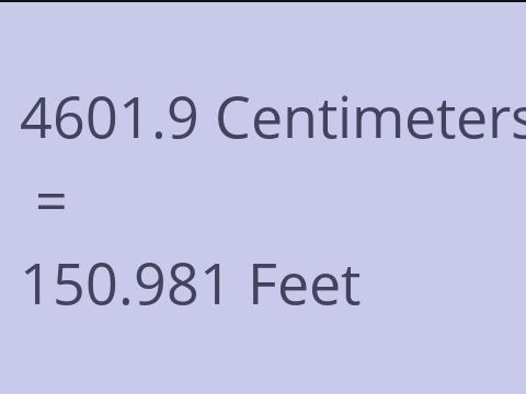 4601.9 CM TO FEET