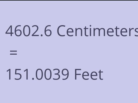 4602.6 CM TO FEET