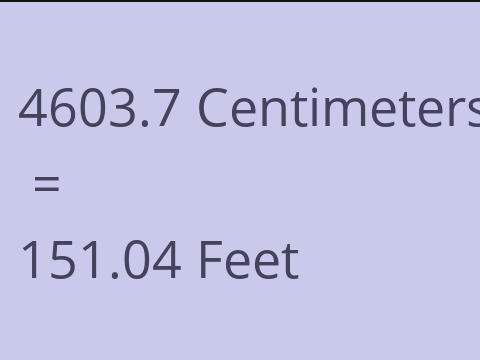 4603.7 CM TO FEET