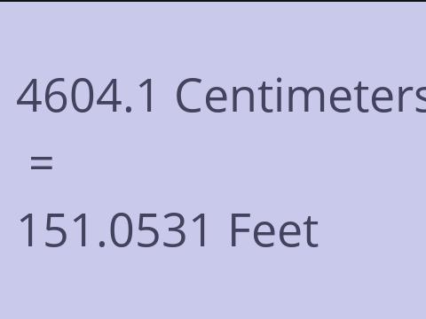 4604.1 CM TO FEET