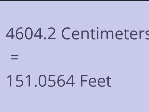 4604.2 CM TO FEET