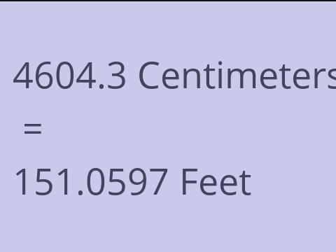4604.3 CM TO FEET