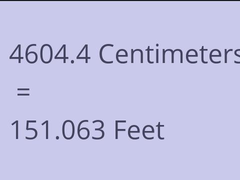 4604.4 CM TO FEET