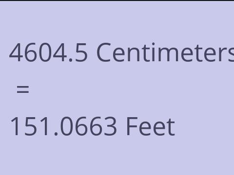 4604.5 CM TO FEET