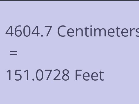 4604.7 CM TO FEET