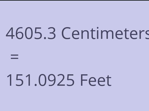 4605.3 CM TO FEET