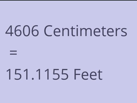 4606 CM TO FEET