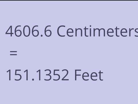 4606.6 CM TO FEET