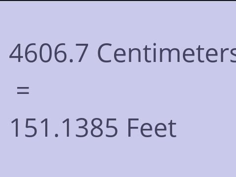 4606.7 CM TO FEET