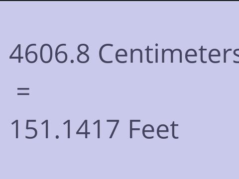 4606.8 CM TO FEET