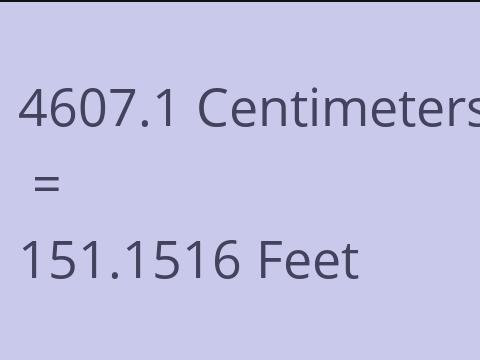 4607.1 CM TO FEET