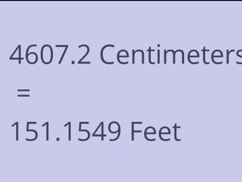 4607.2 CM TO FEET