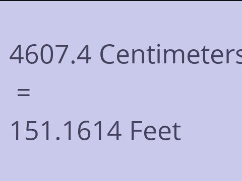4607.4 CM TO FEET