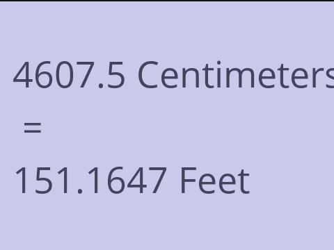 4607.5 CM TO FEET
