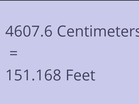 4607.6 CM TO FEET