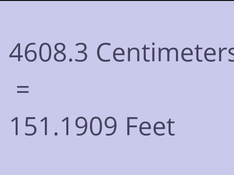 4608.3 CM TO FEET