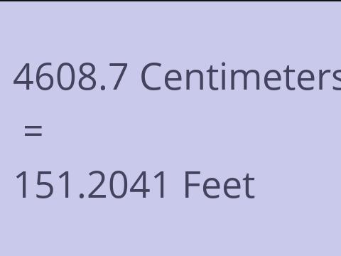 4608.7 CM TO FEET