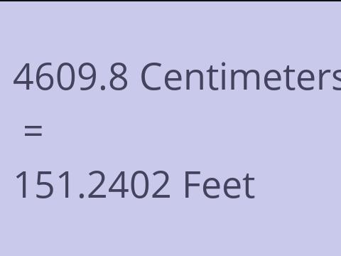 4609.8 CM TO FEET