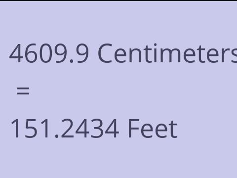 4609.9 CM TO FEET