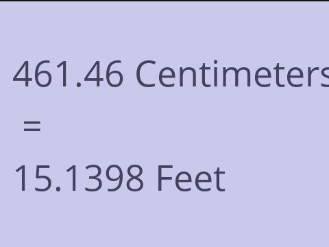 461.46 CM TO FEET