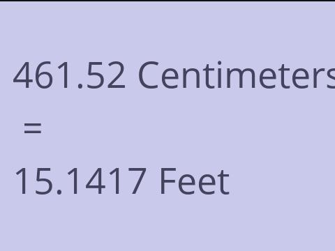 461.52 CM TO FEET