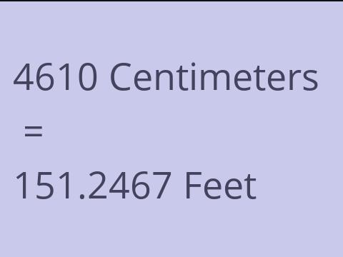 4610 CM TO FEET