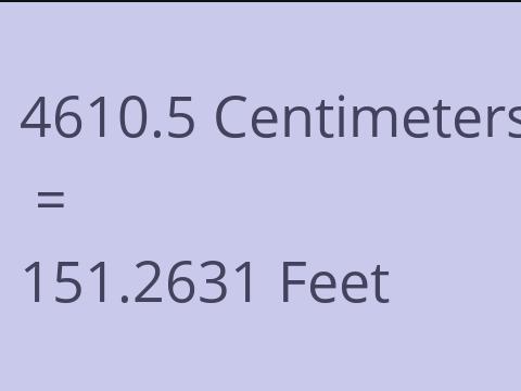 4610.5 CM TO FEET