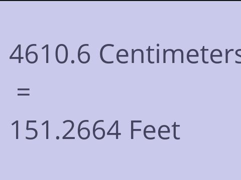 4610.6 CM TO FEET