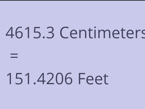 4615.3 CM TO FEET