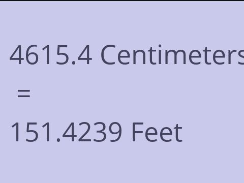 4615.4 CM TO FEET