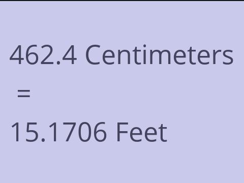 462.4 CM TO FEET