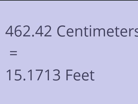 462.42 CM TO FEET