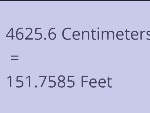 4625.6 CM TO FEET
