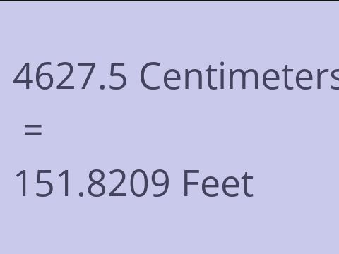 4627.5 CM TO FEET