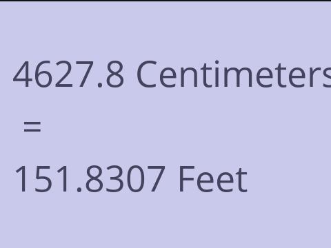 4627.8 CM TO FEET